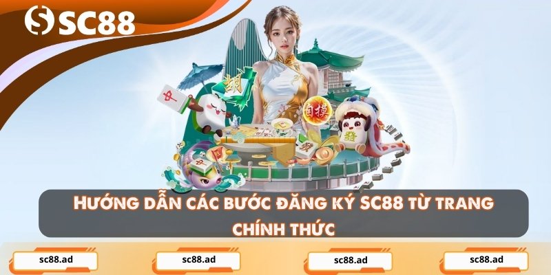 Hướng Dẫn Đăng Ký SC88 Nhanh Chóng An Toàn Cho Anh Em Mới - ZONUPI