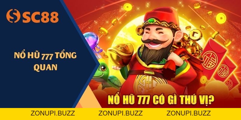 Nổ Hũ 777 - Trò Slot Jackpot Khủng Với Chủ Đề May Mắn - ZONUPI