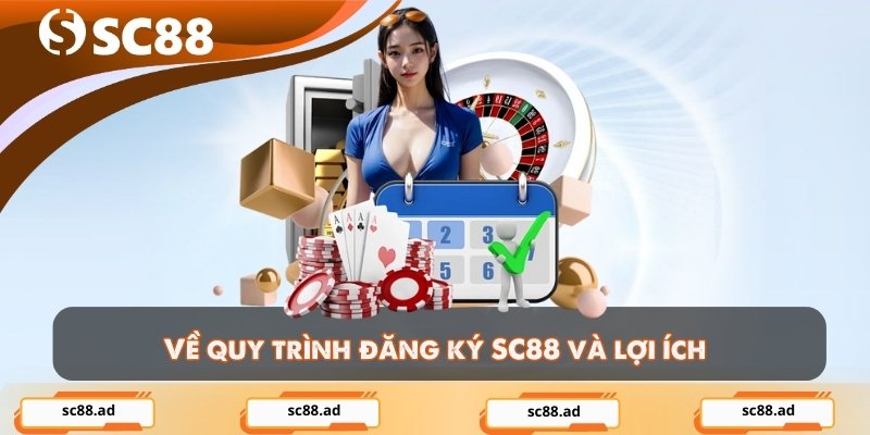 Hướng Dẫn Đăng Ký SC88 Nhanh Chóng An Toàn Cho Anh Em Mới - ZONUPI