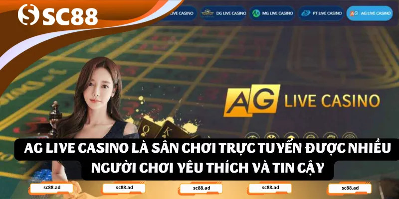 AG Live Casino: Thiên Đường Cá Cược Trực Tuyến Tại SC88 - ZONUPI