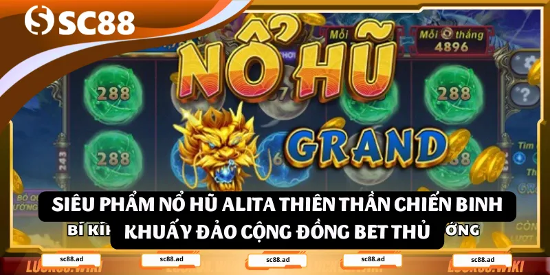 Bí Kíp Chinh Phục Nổ Hũ Alita Thiên Thần Chiến Binh - ZONUPI