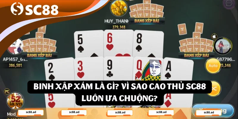 Bí Kíp Sắp Bài Binh Xập Xám Giúp Cao Thủ SC88 Đảo Chiều Mọi Ván - ZONUPI