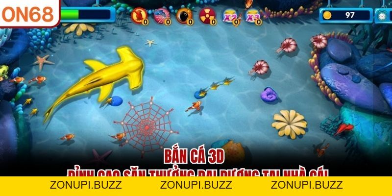 Bắn Cá 3D - Đỉnh Cao Săn Thưởng Đại Dương Tại Nhà Cái ON68 - ZONUPI