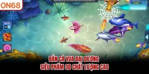 Bắn Cá ON68 – Đại Dương Thu Nhỏ, Săn Cá Đổi Thưởng Hấp Dẫn - ZONUPI