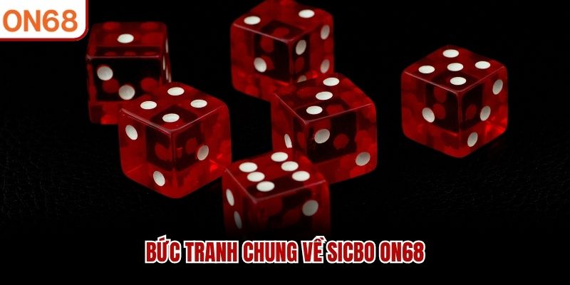 Sicbo ON68 - Trò Chơi Đổi Vận Đáng Để Trải Nghiệm Trong 2026 - ZONUPI