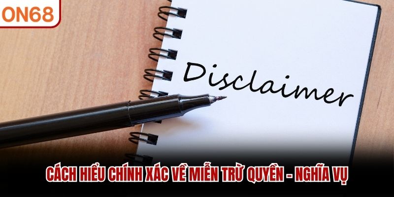 Miễn Trừ Trách Nhiệm - Yếu Tố Bắt Buộc Tại Sân Chơi ON68 - ZONUPI