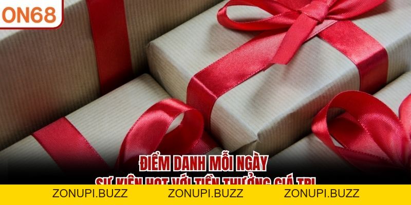 Điểm Danh Mỗi Ngày - Sự Kiện Hot Với Tiền Thưởng Giá Trị - ZONUPI