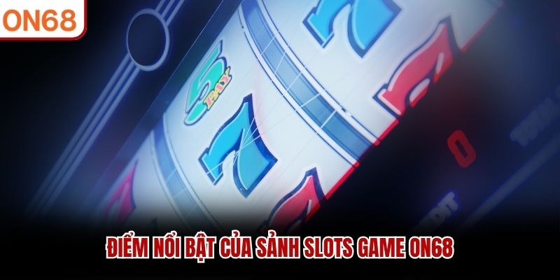 Slots Game ON68 - Tổng Hợp Các Tựa Game Nổ Hũ Nổi Bật Nhất - ZONUPI