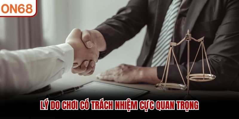 Chơi Có Trách Nhiệm - Nguyên Tắc Cốt Lõi Tại Nhà Cái ON68 - ZONUPI