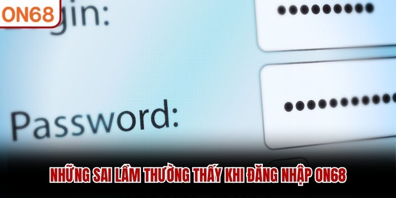 Đăng Nhập ON68 - Hướng Dẫn Truy Cập Tài Khoản An Toàn - ZONUPI