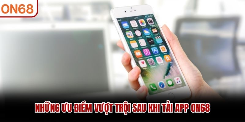 Tải App ON68 - Cài Đặt Ứng Dụng Chính Thức, Cá Cược An Toàn - ZONUPI