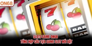 Nổ Hũ ON68 – Slot Game Đổi Thưởng Hấp Dẫn, Jackpot Cực Lớn - ZONUPI