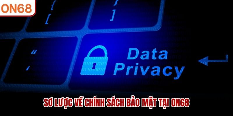 Chính Sách Bảo Mật ON68 - Cam Kết An Toàn Thông Tin Hội Viên - ZONUPI