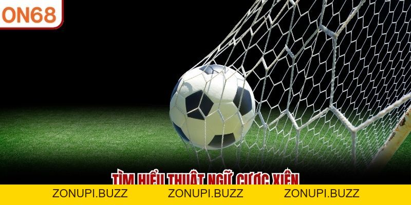 Cược Xiên ON68 - Nhiều Lựa Chọn Tối Ưu Lợi Nhuận Nhận Được - ZONUPI