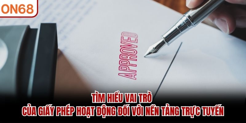 Giấy Phép Hoạt Động ON68 – Tiêu Chuẩn Đánh Giá Độ Tin Cậy - ZONUPI