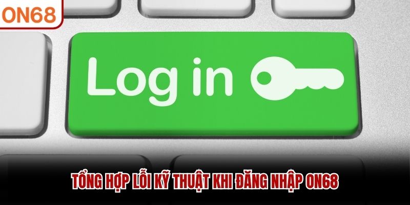 Đăng Nhập ON68 - Hướng Dẫn Truy Cập Tài Khoản An Toàn - ZONUPI
