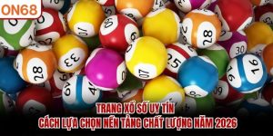 Xổ Số ON68 – Cá Cược Lô Đề Trực Tuyến Uy Tín, Tỷ Lệ Cao 2026 - ZONUPI